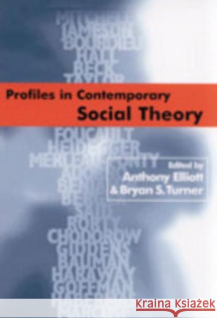 Profiles in Contemporary Social Theory Anthony Elliott Bryan S. Turner 9780761965886 Sage Publications