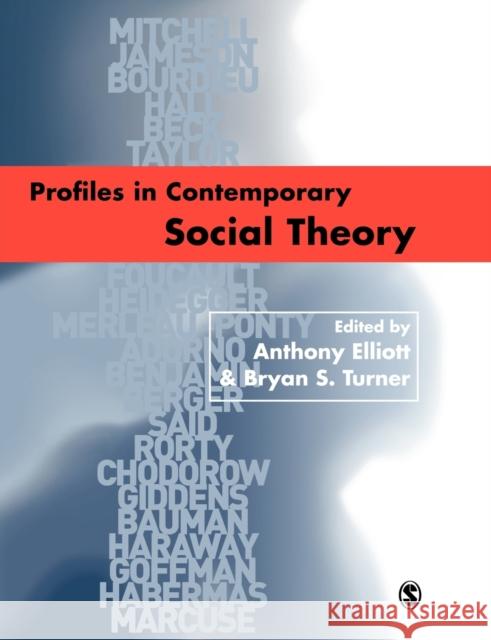 Profiles in Contemporary Social Theory Anthony Elliott Bryan S. Turner 9780761965893