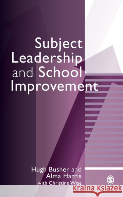 Subject Leadership and School Improvement Hugh Busher Alma Harris Alma Harris 9780761966203 Paul Chapman Publishing