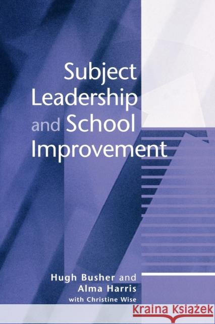 Subject Leadership and School Improvement Hugh Busher Alma Harris Alma Harris 9780761966210