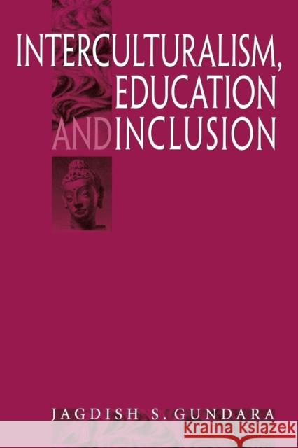 Interculturalism, Education and Inclusion Jagdish S. Gundara 9780761966234 Paul Chapman Publishing