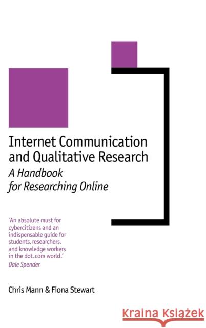 Internet Communication and Qualitative Research: A Handbook for Researching Online Mann, Chris 9780761966265 Sage Publications