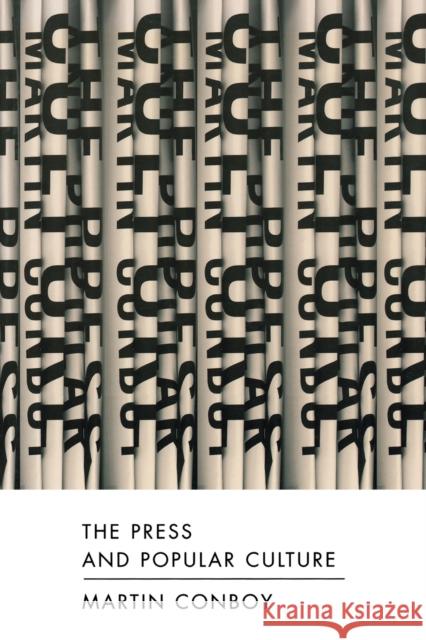 The Press and Popular Culture Martin Conboy 9780761966616 Sage Publications