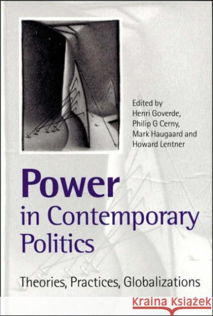 Power in Contemporary Politics: Theories, Practices, Globalizations Goverde, Henri J. M. 9780761966760