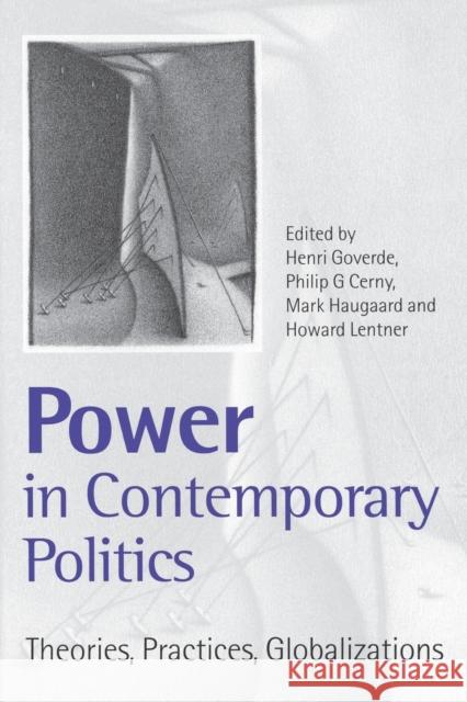 Power in Contemporary Politics: Theories, Practices, Globalizations Goverde, Henri 9780761966777 Sage Publications