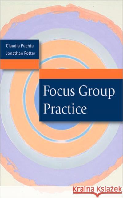 Focus Group Practice Claudia Puchta Jonathan Potter 9780761966906