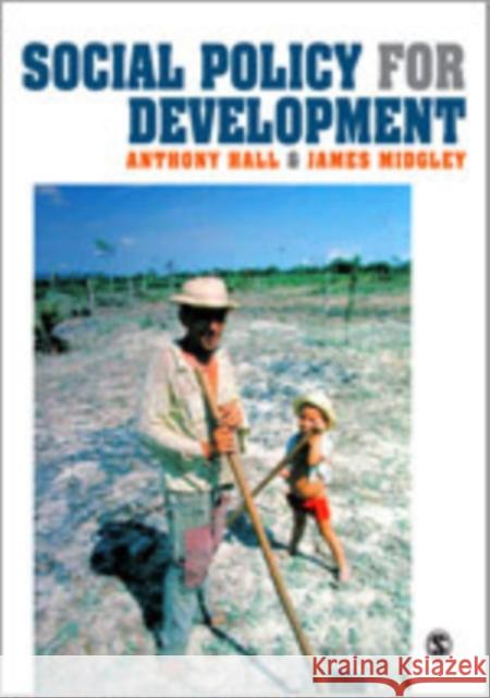 Social Policy for Development James Midgley Anthony L. Hall Anthony Hall 9780761967149 Sage Publications