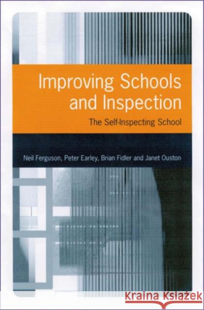 Improving Schools and Inspection: The Self-Inspecting School Ferguson, Neil 9780761967262 Paul Chapman Publishing