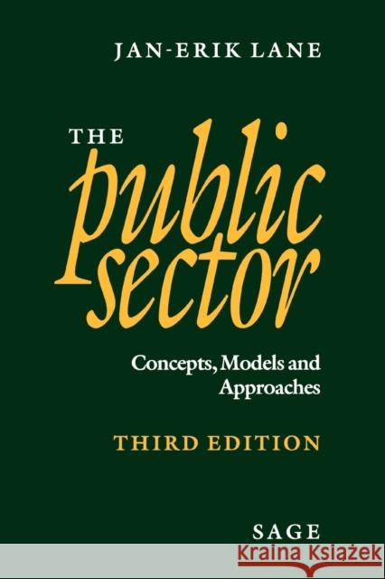 The Public Sector: Concepts, Models and Approaches Lane, Jan-Erik 9780761967491 Sage Publications