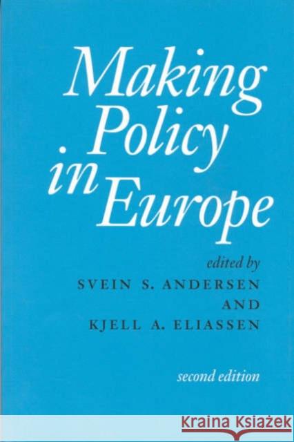 Making Policy in Europe Svein S. Andersen Kjell A. Eliassen 9780761967507 Sage Publications