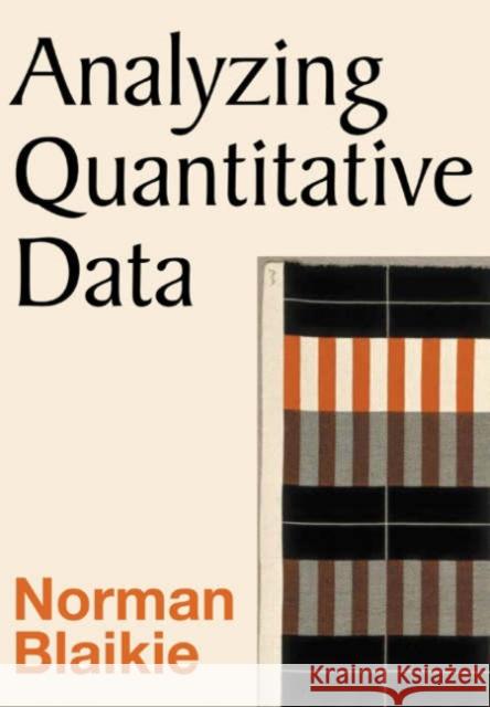 Analyzing Quantitative Data: From Description to Explanation Blaikie, Norman W. H. 9780761967583