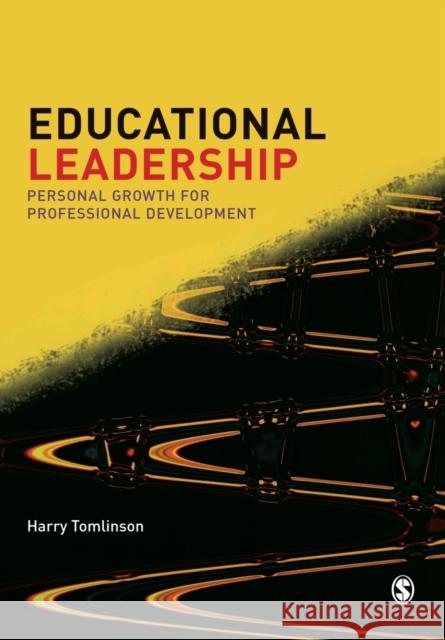 Educational Leadership: Personal Growth for Professional Development Tomlinson, Harry 9780761967774