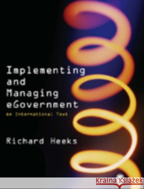 Implementing and Managing Egovernment: An International Text Heeks, Richard 9780761967910