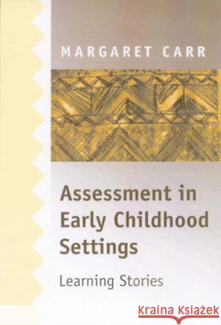 Assessment in Early Childhood Settings: Learning Stories Carr, Margaret 9780761967934