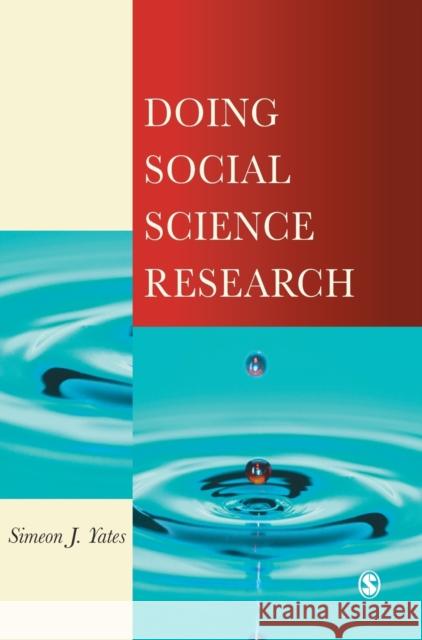 Doing Social Science Research Simeon J. Yates 9780761967972