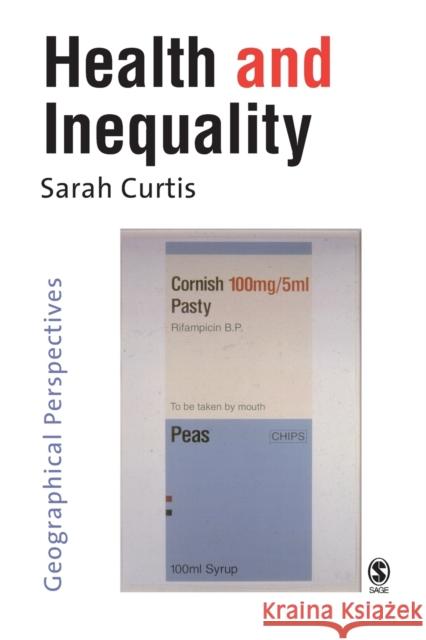 Health and Inequality: Geographical Perspectives Curtis, Sarah 9780761968238