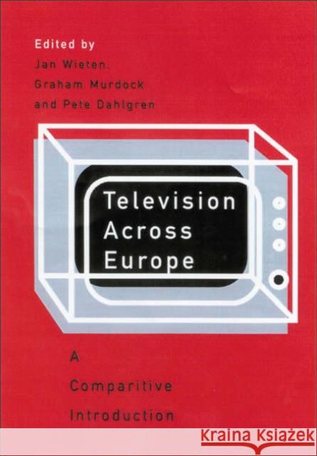 Television Across Europe: A Comparative Introduction Wieten, Jan 9780761968849 Sage Publications