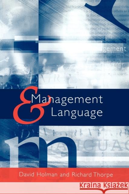 Management and Language: The Manager as a Practical Author Thorpe, Richard 9780761969082 Sage Publications