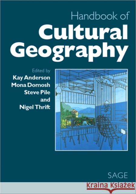 Handbook of Cultural Geography Kay Anderson Mona Domosh Steve Pile 9780761969259