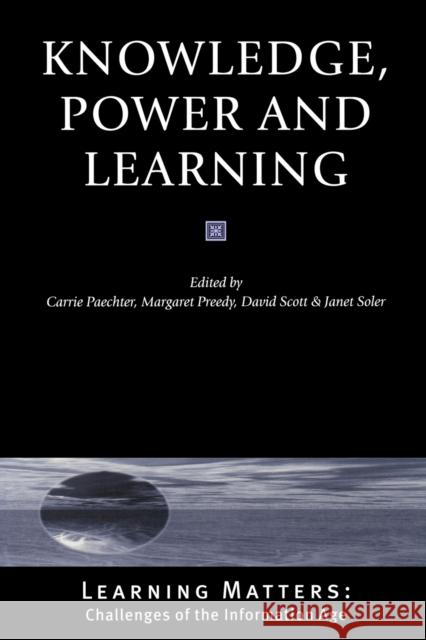 Knowledge, Power and Learning Carrie Paechter Margaret Preedy David Scott 9780761969372