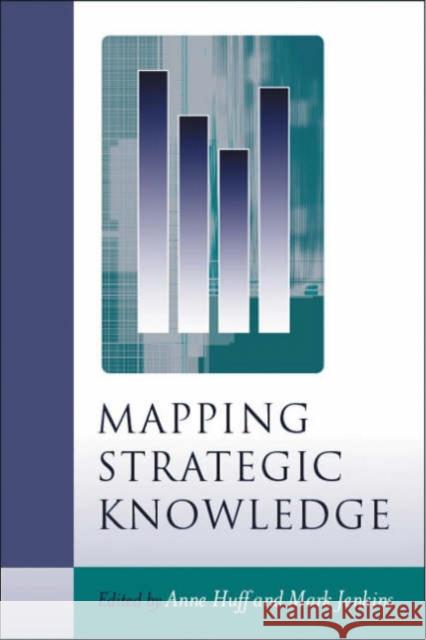 Mapping Strategic Knowledge Anne Sigismund Huff Mark Jenkins 9780761969488