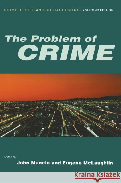 The Problem of Crime John Muncie Eugene McLaughlin 9780761969709 Sage Publications