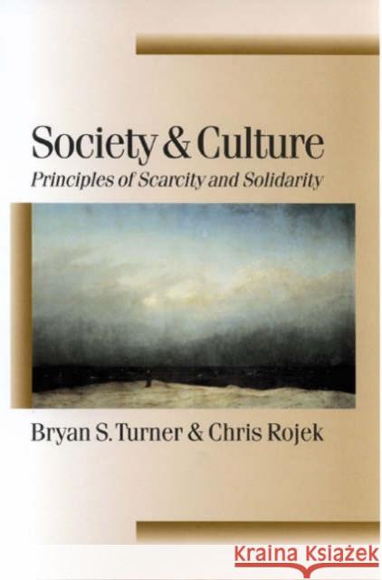 Society and Culture: Scarcity and Solidarity Turner, Bryan S. 9780761970484 Sage Publications