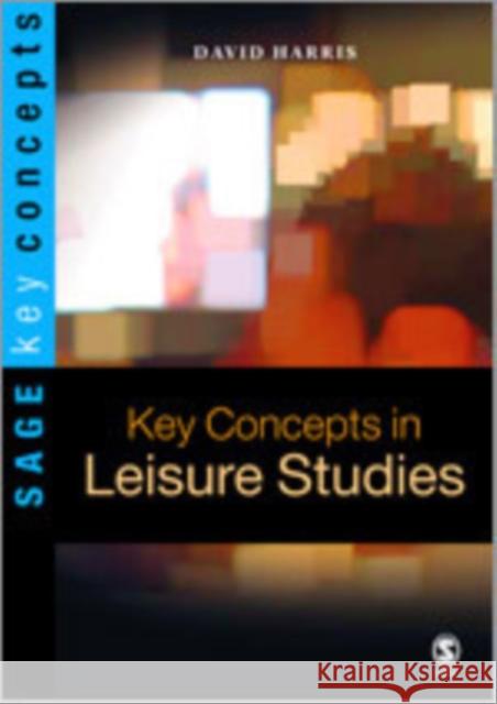 Key Concepts in Leisure Studies David E. Harris 9780761970576 Sage Publications