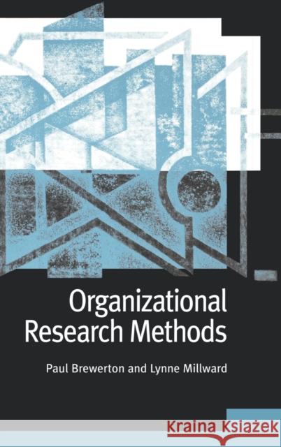 Organizational Research Methods: A Guide for Students and Researchers Brewerton, Paul M. 9780761971009 Sage Publications