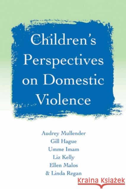 Children′s Perspectives on Domestic Violence Mullender, Audrey 9780761971054 Sage Publications