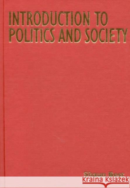 Introduction to Politics and Society Shaun Best 9780761971306 Sage Publications