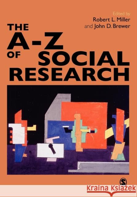 The A-Z of Social Research: A Dictionary of Key Social Science Research Concepts Miller, Robert L. 9780761971337 Sage Publications