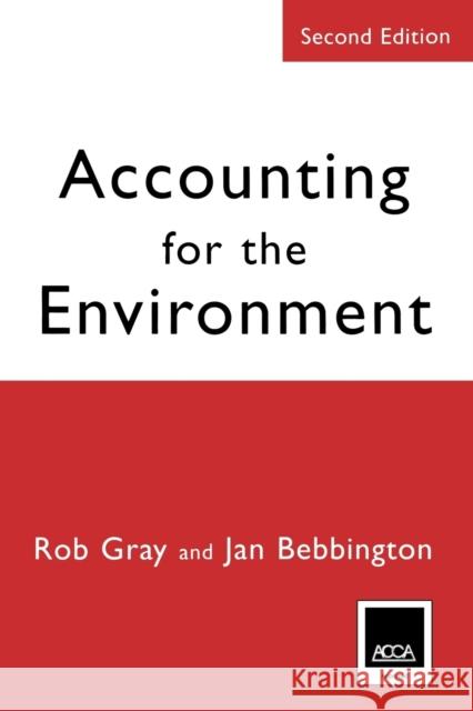 Accounting for the Environment: Second Edition Gray, Rob 9780761971375 Sage Publications