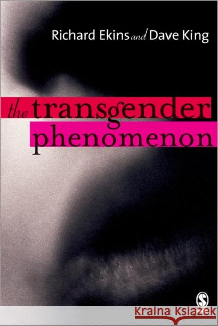The Transgender Phenomenon Richard Ekins Dave King 9780761971641