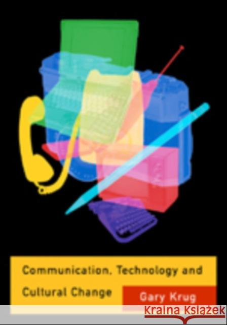 Communication, Technology and Cultural Change Gary J. Krug 9780761972006 Sage Publications