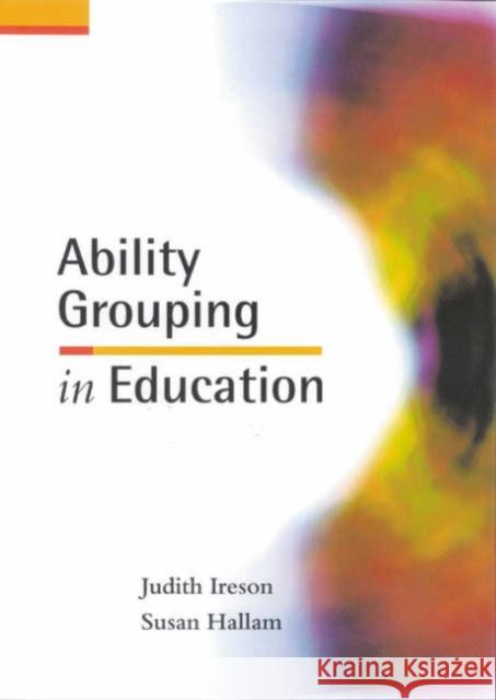 Ability Grouping in Education Judith Ireson Susan Hallam Susan Hallam 9780761972082 Sage Publications