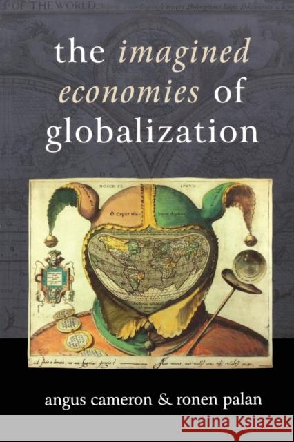 The Imagined Economies of Globalization Ronan P. Palan Ronen P. Palan Angus Cameron 9780761972112 Sage Publications