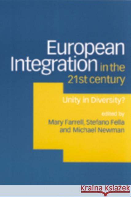 European Integration in the Twenty-First Century: Unity in Diversity? Farrell, Mary 9780761972198 Sage Publications