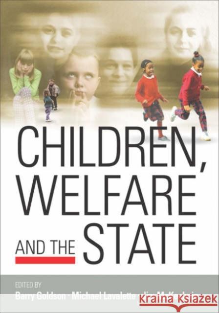 Children, Welfare and the State Barry Goldson Michael Lavalette Jim McKechnie 9780761972327