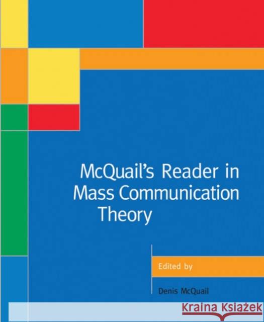 McQuail′s Reader in Mass Communication Theory McQuail, Denis 9780761972426 Sage Publications