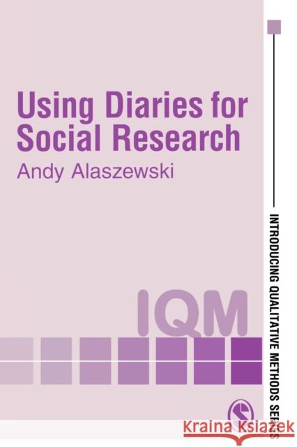 Using Diaries for Social Research Andy Alaszewski 9780761972914