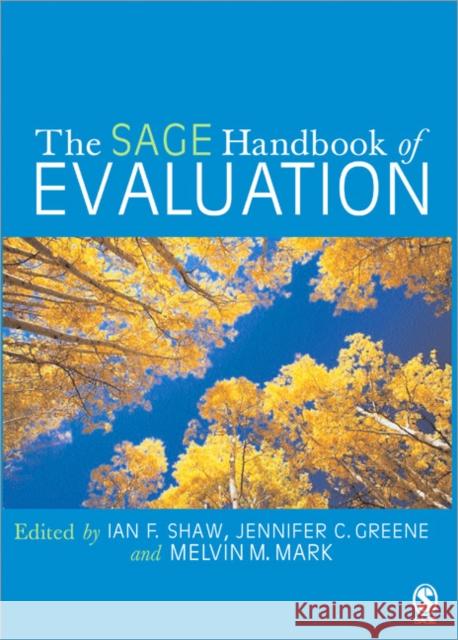 The Sage Handbook of Evaluation Shaw, Ian 9780761973058 Sage Publications