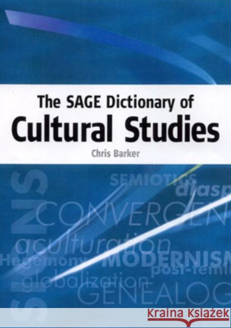 The Sage Dictionary of Cultural Studies Barker, Chris 9780761973409 Sage Publications