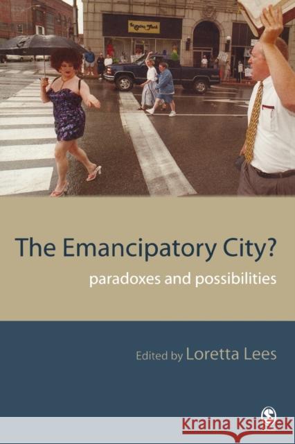The Emancipatory City?: Paradoxes and Possibilities Lees, Loretta 9780761973874 Sage Publications