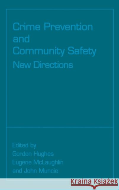 Crime Prevention and Community Safety: New Directions Hughes, Gordon 9780761974086