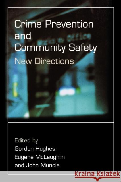 Crime Prevention and Community Safety: New Directions Hughes, Gordon 9780761974093