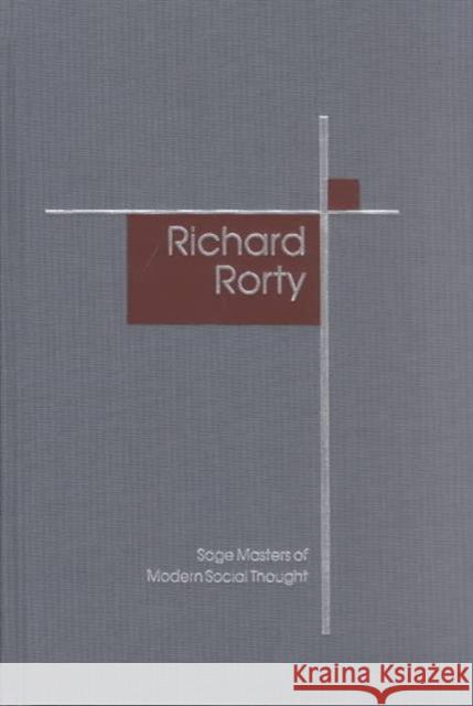 Richard Rorty Alan Malachowski 9780761974642 Sage Publications