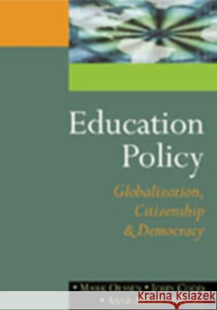 Education Policy: Globalization, Citizenship and Democracy Olssen, Mark 9780761974697 Sage Publications