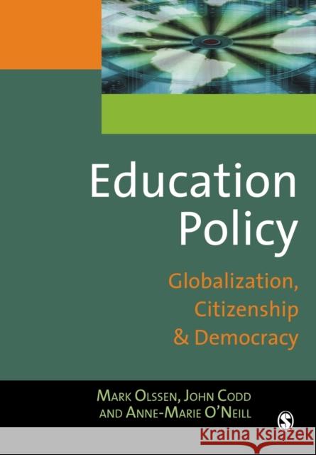 Education Policy: Globalization, Citizenship and Democracy Olssen, Mark 9780761974703