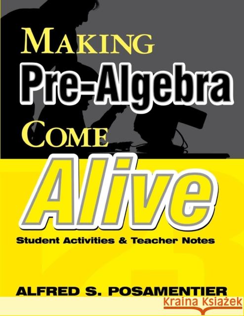Making Pre-Algebra Come Alive: Student Activities and Teacher Notes Posamentier, Alfred S. 9780761975953 Corwin Press